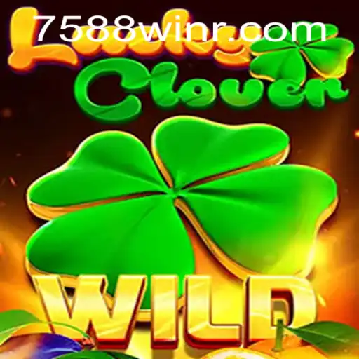 LuckyClover: Unveiling the Excitement with 7588win