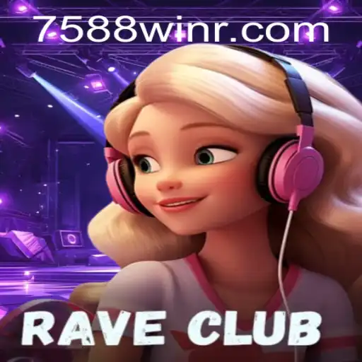 Exploring the Vibrant World of RaveClub and the Thrilling '7588win' Experience