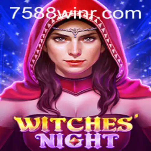 WitchesNight: A Spellbinding Adventure with 7588win